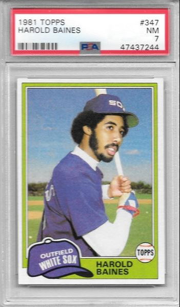 1981 Topps Harold Baines RC, PSA 7 - 20% below comps