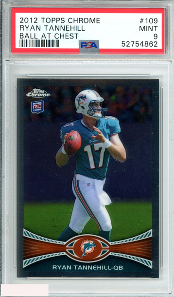 2012 TOPPS CHROME RYAN TANNEHILL #109 BALL AT CHEST DOLPHINS ROOKIE RC PSA 9