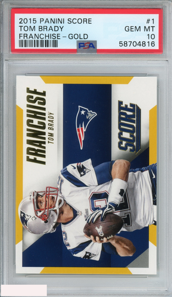 2015 PANINI SCORE FRANCHISE TOM BRADY #1 GOLD NEW ENGLAND PATRIOTS PSA 10 GEM MT