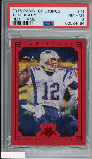 2015 PANINI GRIDIRON KINGS TOM BRADY #11 RED FRAME PATRIOTS PSA 8 NM-MT