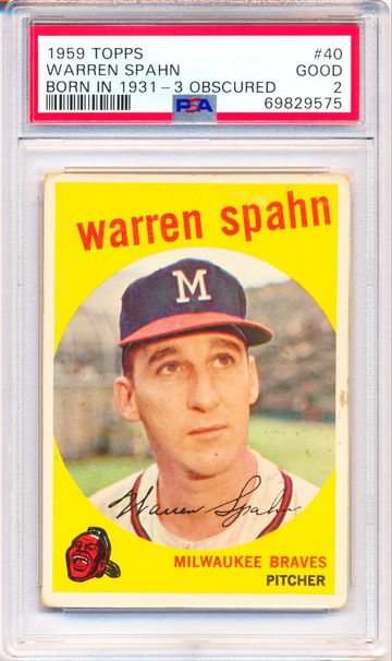 1959 Topps #40 Warren Spahn Born in 1931 - 3 Obscured PSA 2 - JUST GRADED!
