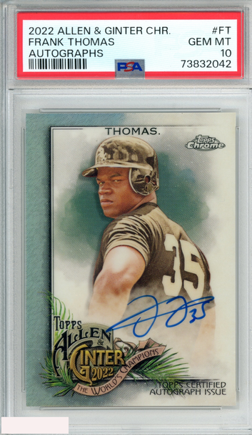 2022 TOPPS ALLEN AND GINTER CHROME AUTOGRAPHS FRANK THOMAS #FT HOF PSA 10 GEM MT