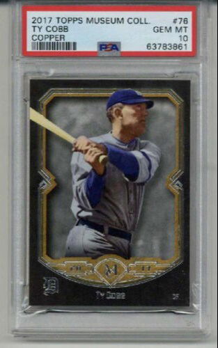 2017 TOPPS MUSEUM COLLECTION COPPER #76 TY COBB CARD TIGERS PSA 10