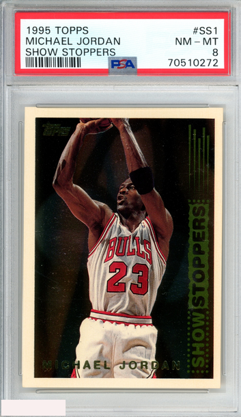 1995 TOPPS SHOW STOPPERS MICHAEL JORDAN #SS1 CHICAGO BULLS HOF PSA 8 NM-MT