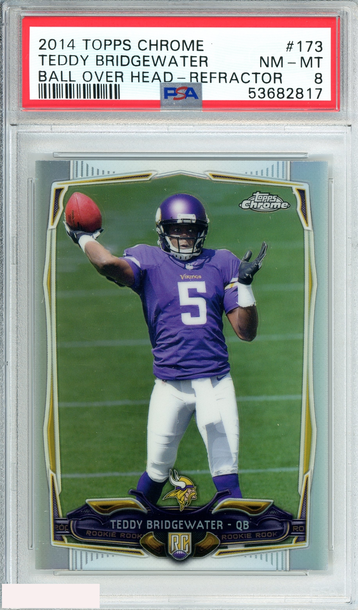 2014 TOPPS CHROME TEDDY BRIDGEWATER #173 BALL OVER HEAD-REFRACTOR ROOKIE PSA 8