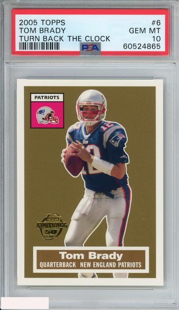 2005 TOPPS TURN BACK THE CLOCK TOM BRADY #6 NEW ENGLAND PATRIOTS PSA 10 GEM MT