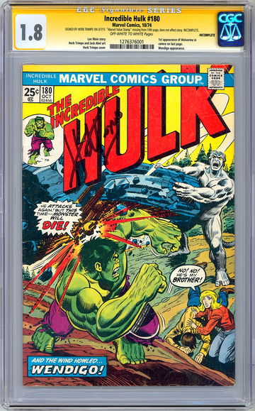 INCREDIBLE HULK #180 CGC-SS 1.8 SIGNED HERB TRIMPE *1ST EVER WOLVERINE APP* 1974