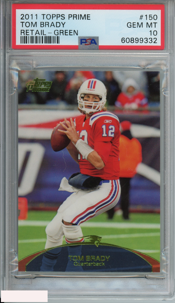 2011 TOPPS PRIME TOM BRADY 150 RETAIL GREEN PATRIOTS PSA 10 GEM MT POP 1
