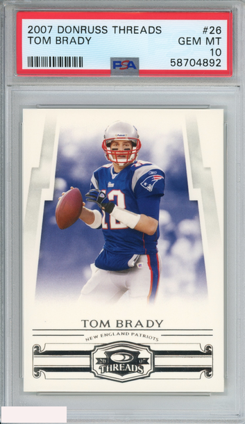 2007 DONRUSS THREADS TOM BRADY #26 NEW ENGLAND PATRIOTS PSA 10 GEM MT