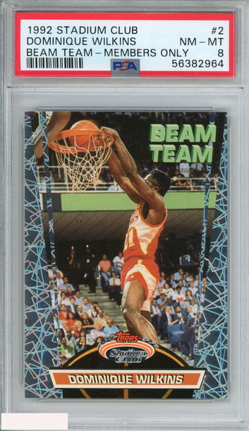 1992 STADIUM CLUB DOMINIQUE WILKINS #2 BEAM TEAM-MEMBERS ONLY HAWKS PSA 8 NM-MT