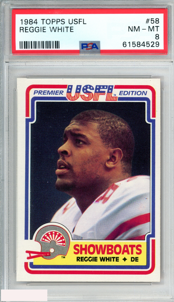 1984 TOPPS USFL REGGIE WHITE #58 ROOKIE RC MEMPHIS SHOWBOATS PSA 8 NM-MT