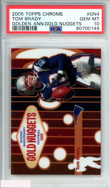 2005 TOPPS CHROME TOM BRADY #GN4 GOLDEN ANN GOLD NUGGETS PSA 10 GEM MT