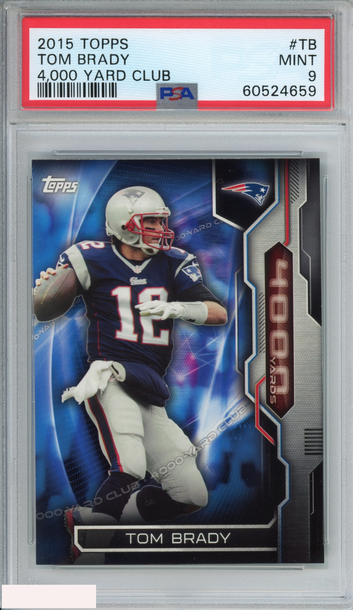 2015 TOPPS 4 000 YARD CLUB TOM BRADY #TB NEW ENGLAND PATRIOTS PSA 9 MINT