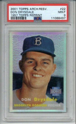 2001 TOPPS ARCHIVES RESERVE 1957 REPRINT REFRACTOR #22 DON DRYSDALE PSA 9 RARE