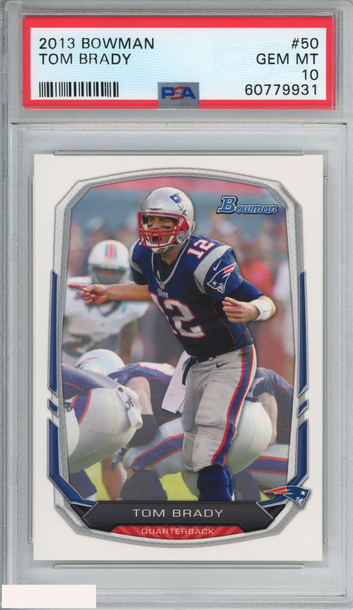 2013 BOWMAN TOM BRADY #50 NEW ENGLAND PATRIOTS PSA 10 GEM MT