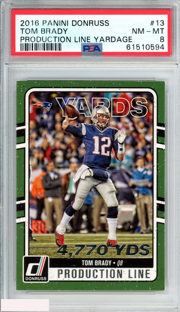 2016 PANINI DONRUSS PRODUCTION LINE YARDAGE TOM BRADY #13 PATRIOTS PSA 8 NM-MT