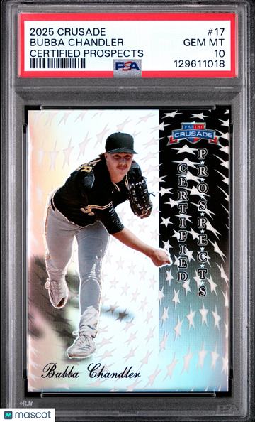 2025 Panini Crusade Certified Prospects Bubba Chandler #17 PSA 10