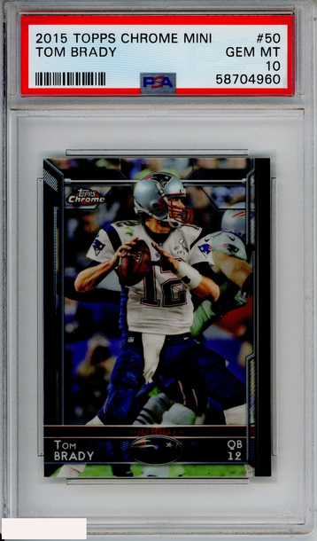 2015 TOPPS CHROME MINI TOM BRADY #50 NEW ENGLAND PATRIOTS PSA 10 GEM MT