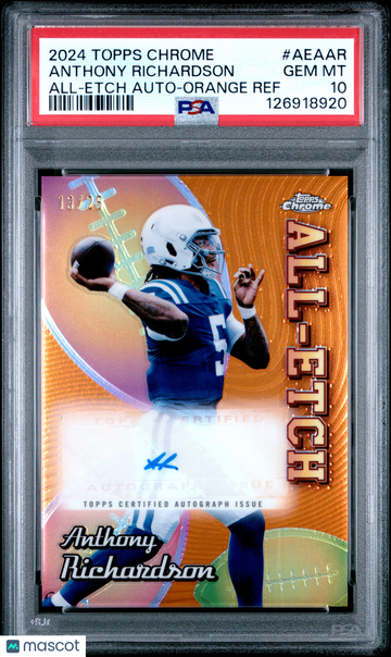 2024 Topps Chrome Chrome All-Etch Autographs Anthony Richardson #AEAAR Orange Ref /25 PSA 10