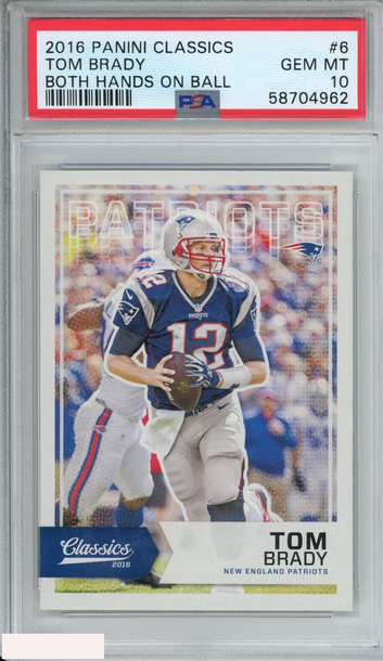 2016 PANINI CLASSICS TOM BRADY #6 BOTH HANDS ON BALL PATRIOTS PSA 10 GEM MT