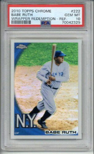 2010 TOPPS CHROME WRAPPER REDEMPTION REFRACTOR #222 BABE RUTH PSA 10 LOW POP