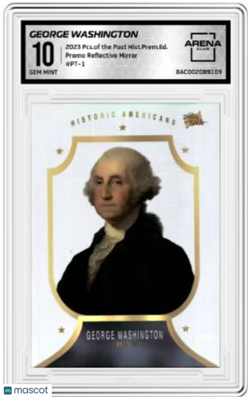 2023 Pieces of the Past George Washington Reflective Mirror Promo #PT-1 Arena Club 10