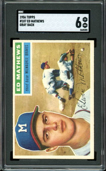 1956 Topps #107 Ed Eddie Mathews Grey/Gray Back Braves HOF SGC 6 EX-NM/EX-MT