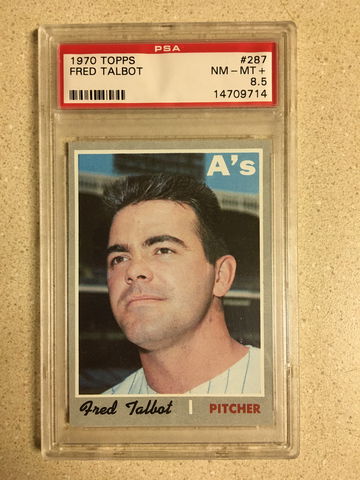 1970 Topps #287 Fred Talbot PSA 8 . 5 NM-MT+ ATHLETICS 9