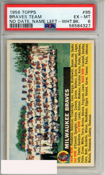 1956 TOPPS BRAVES TEAM #95 NO DATE  NAME LEFT-WHT BK  PSA 6 EX-MT