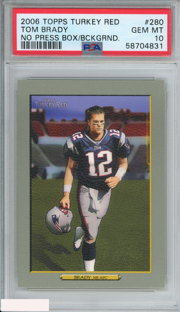 2006 TOPPS TURKEY RED TOM BRADY #280 NO PRESS BOX BCKGRND PSA 10 GEM MT