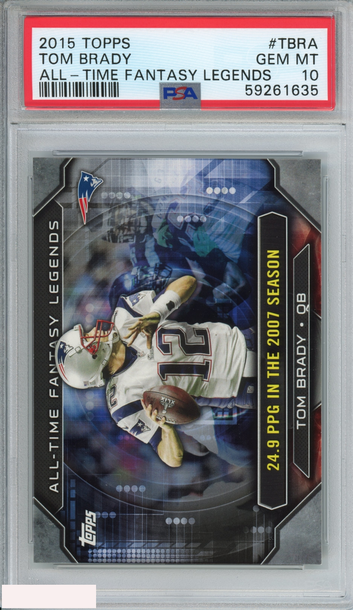 2015 TOPPS ALL-TIME FANTASY LEGENDS TOM BRADY #TBRA PATRIOTS PSA 10 GEM MT