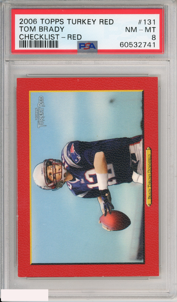 2006 TOPPS TURKEY RED TOM BRADY #131 CHECKLIST RED NEW ENGLAND PATRIOTS PSA 8