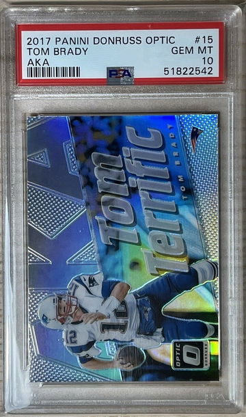 2017 Panini Donruss Optic AKA Silver Prizm Tom Terrific #15 Tom Brady PSA 10
