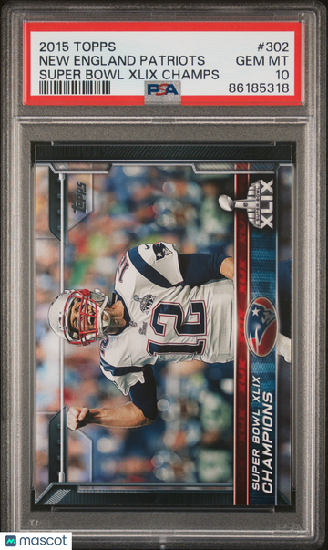 2015 Topps New England Patriots #302 Super Bowl XLIX Champs PSA 10
