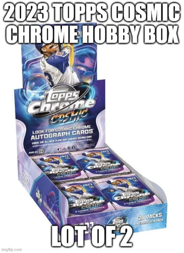 2023 Topps Chrome Cosmic Hobby Box (Lot of 2)