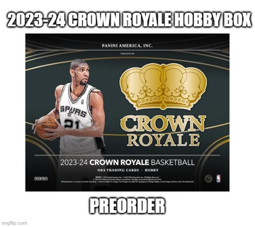 *Preorder* 2023-24 Panini Crown Royale Hobby Box