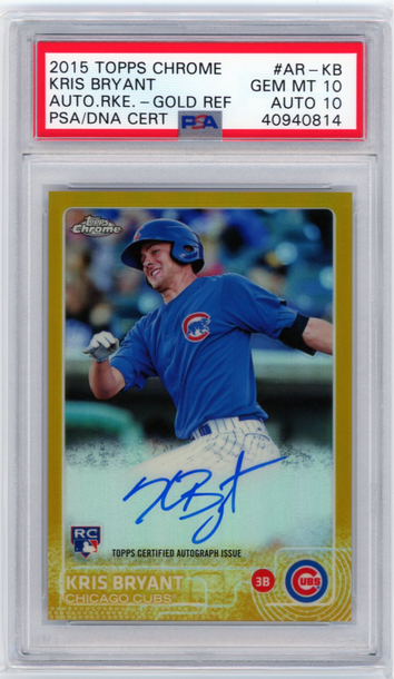 2015 Topps Chrome #AR-KB Kris Bryant Auto.Rookie-Gold Refractor PSA/DNA 10-Auto 10 GEM MINT!