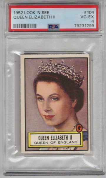 1952 Look N See #104 Queen Elizabeth II PSA 4