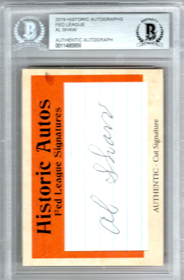 2019 Historic Autographs Fegeral League Al "Hunky" Shaw T206 Player!!!