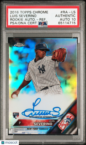 2016 Topps Chrome Rookie Autographs Luis Severino #RA-LS Autograph Refractor PSA A Auto 10