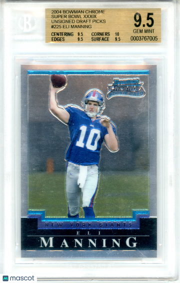 2004 Bowman Chrome Super Bowl XXXIX Unsigned Draft Picks Eli Manning #225 BGS 9.5 Auto Not Available