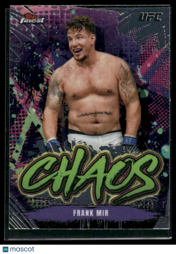2024 Topps Finest UFC Frank Mir #CHA-30 Chaos