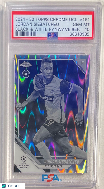 2021 Topps Chrome UEFA Champions League Jordan Siebatcheu #181 Black & White Raywave Refractor PSA 10