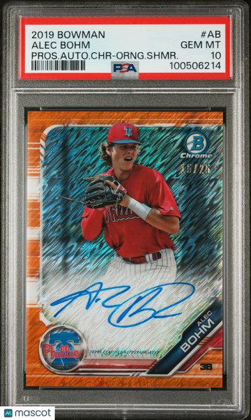 2019 Bowman Prospect Autographs Chrome Alec Bohm #AB Pros. Autograph CHR Orng. Shmr. PSA 10