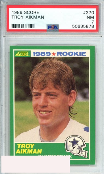 1989 SCORE TROY AIKMAN #270 DALLAS COWBOYS HOF! ROOKIE RC PSA 7 NM