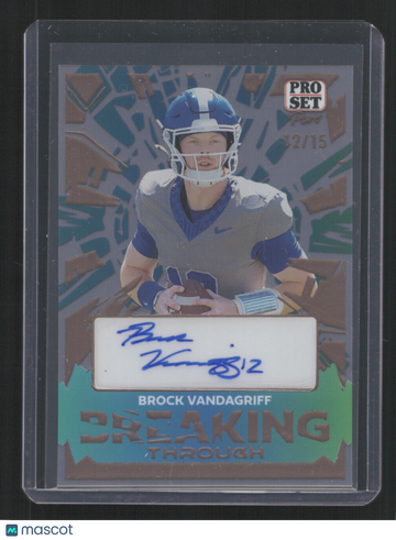 2024 PRO SET PURE BROCK VANDAGRIFF #BT-BV1 HOLO AUTO /15BREAKING THROUGH SN,AU,/15