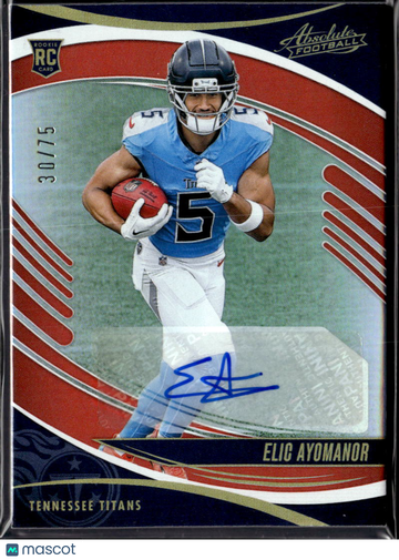 Elic Ayomanor 2025 Panini Absolute Football RC Auto /75 Tennessee Titans