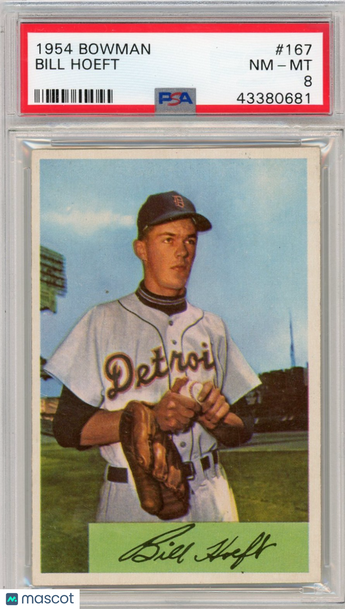 1954 Bowman Bill Hoeft #167 PSA 8