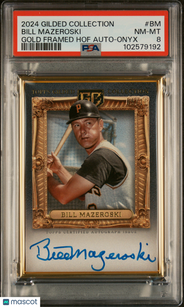 2024 Topps Gilded Collection Gold Framed Hall Famers Autographs Bill Mazeroski #BM Hof Onyx /10 PSA 8