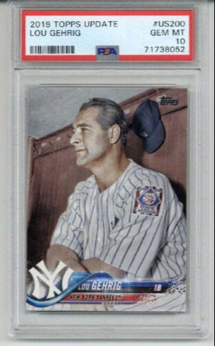 2018 TOPPS UPDATE #US200 LOU GEHRIG CARD NEW YORK YANKEES PSA 10 LOW POP RARE